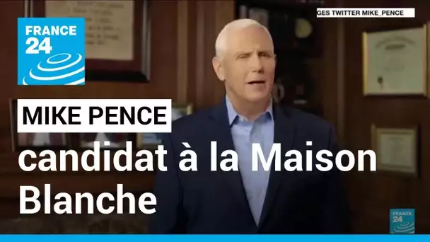 L'ancien vice-président Mike Pence officialise sa candidature à la Maison Blanche • FRANCE 24