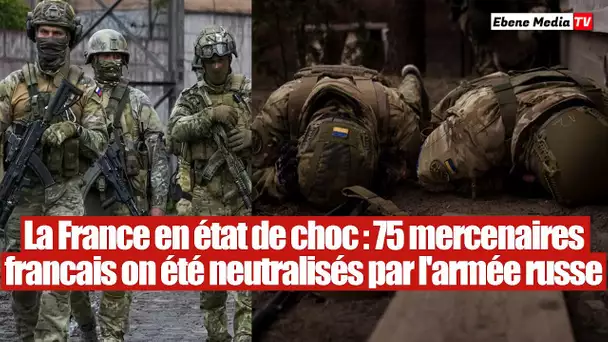 Ukraine : Au moins 75 mercenaires français ont été éliminés par l'armée russe