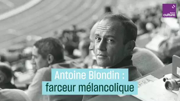 Antoine Blondin, la mélancolie derrière la farce