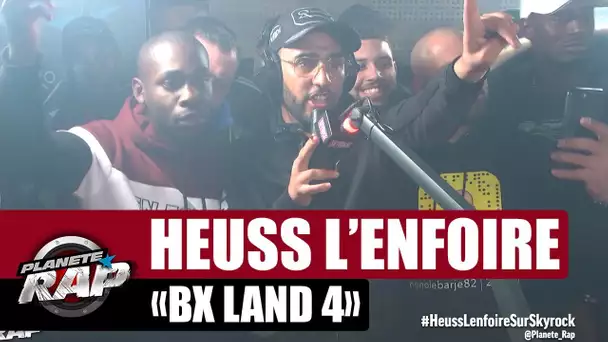 Heuss L'enfoiré "BX land 4" #PlanèteRap
