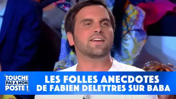 Les folles anecdotes de Fabien Delettres sur Baba, un de ses proches collaborateurs