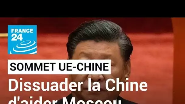 En direct : un sommet UE-Chine pour dissuader Pékin d'aider Moscou face à l'Ukraine • FRANCE 24