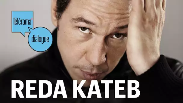 Reda Kateb : “Je suis là pour transmettre des émotions, pas des concepts”