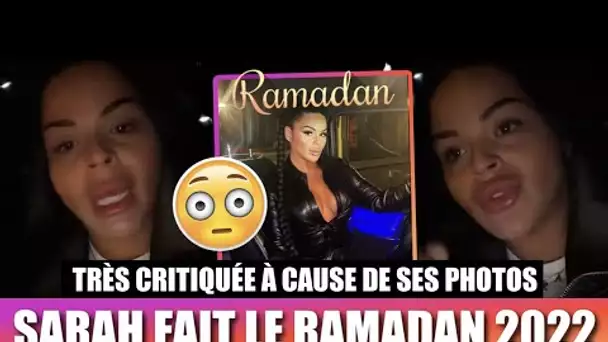 SARAH FRAISOU FAIT LE RAMADAN 2022 ET SE RETROUVE TRÈS CRITIQUÉE À CAUSE DE SES PHOTOS SUR INSTAGRAM