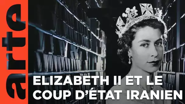 Elizabeth II, les services secrets et le Chah | ARTE