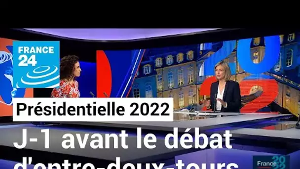 Présidentielle 2022 : J-1 avant le débat d'entre-deux-tours • FRANCE 24