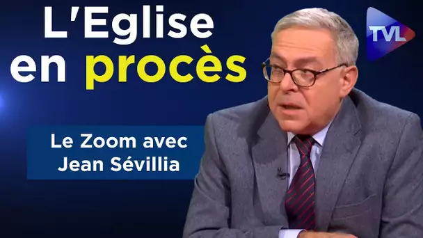 Zoom - Jean Sévillia : L' Église en procès