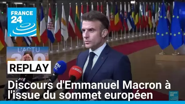 REPLAY - Revivez la conférence de presse d'Emmanuel Macron à l'issue du sommet européen