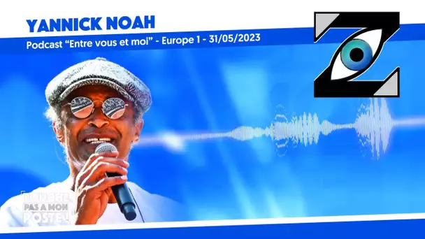 [Zap Télé] « J’avais l’impression d’être une pu*e »Yannick Noah dézingue la Star Academy (06/06/23)