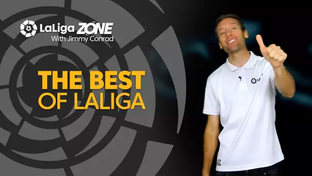 LaLiga Zone with Jimmy Conrad: The Best of LaLiga