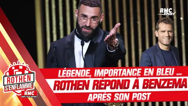 Légende, importance en Bleu, Mbappé ... Rothen répond à Benzema :