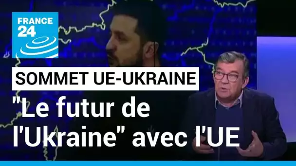 Sommet UE/Ukraine : "l'Ukraine c'est l'UE, l'UE c'est l'Ukraine", affirme Charles Michel