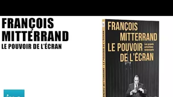 DVD François Mitterrand, le pouvoir de l'écran | INA Editions