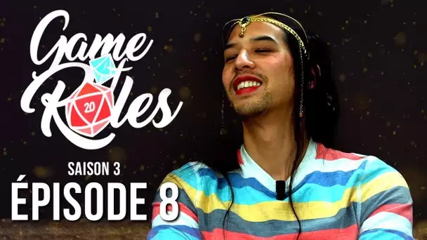 GAME of ROLES : La Reine des Rois | S03E08