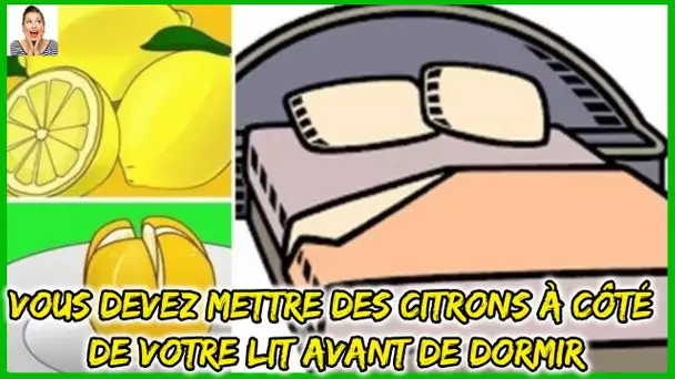 Pourquoi devriez vous mettre des citrons à côté de votre lit avant de dormir