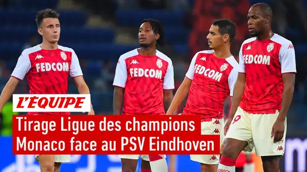 Ligue des champions - Monaco face au PSV Eindhoven : "Pas le plus dur mais pas le plus simple"