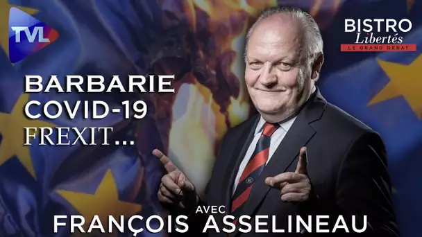 Bistro Libertés avec François Asselineau (UPR) : Barbarie, Covid-19, Frexit