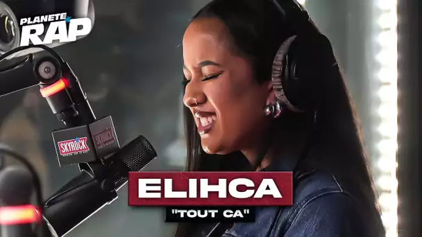 [EXCLU] Elihca - Tout ça #PlanèteRap