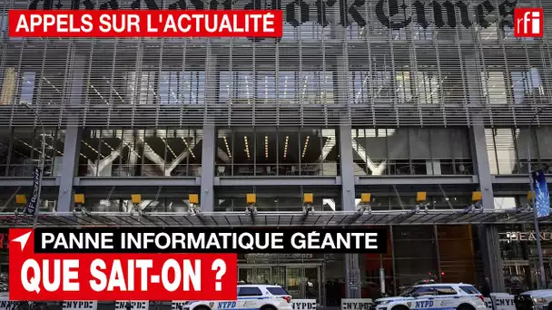 Retour sur la panne informatique géante : que sait-on ?