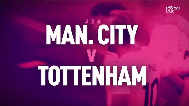 Retour sur Man City / Tottenham, un match fabuleux (J26) - Canal Football Club