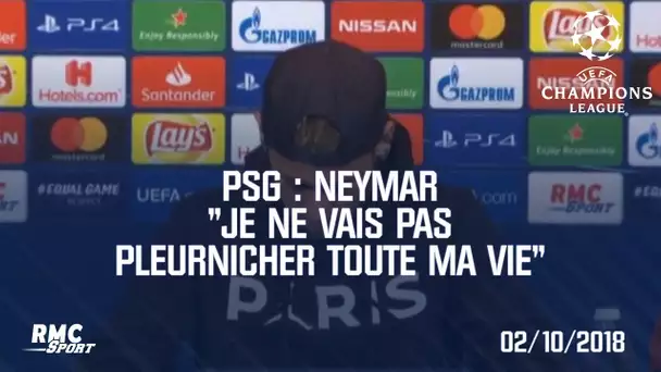 PSG - Neymar : 'Je ne vais pas pleurnicher toute ma vie'