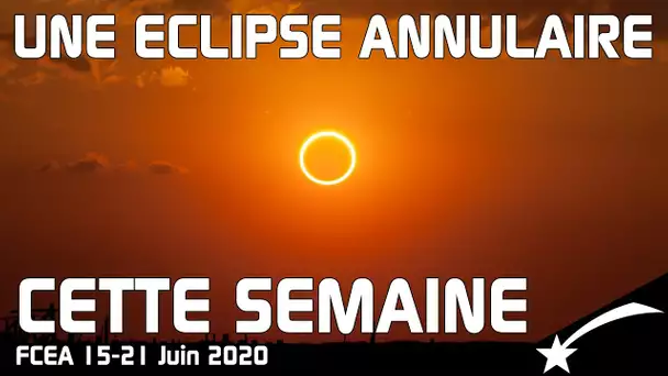 ✨Une éclipse pour l’Himalaya - ÉPHÉMÉRIDE 15-21 juin 2020