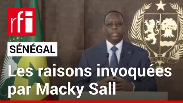 Sénégal : quelles sont les raisons invoquées par Macky Sall pour reporter la présidentielle ? • RFI