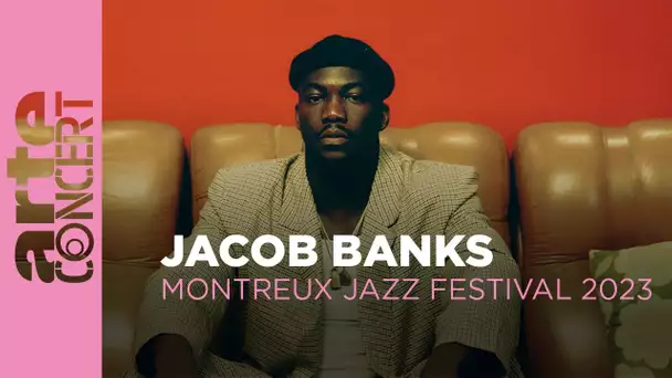Jacob Banks - Montreux 2023 – ARTE Concert
