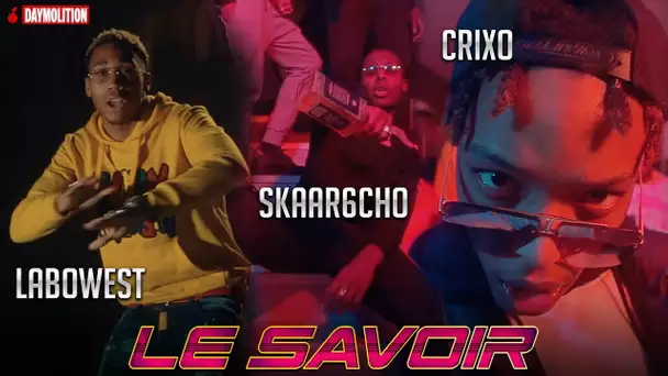 Crixo x Skaar6cho x Labowest - Le Savoir  I Daymolition