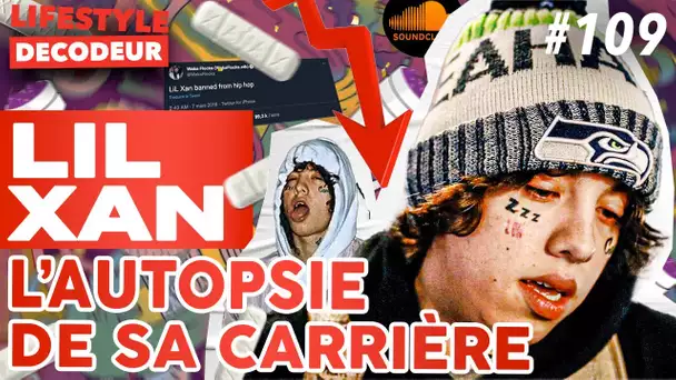 @lil xan | La fin de carrière CATASTROPHIQUE du rappeur Soundcloud - LSD #109