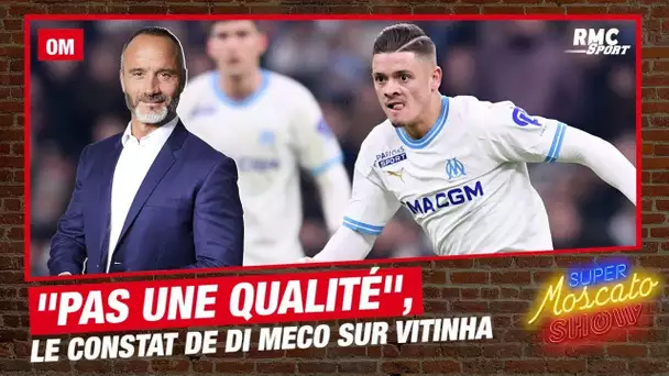 OM : "Vitinha, je ne lui ai pas vu une qualité" tranche Di Meco