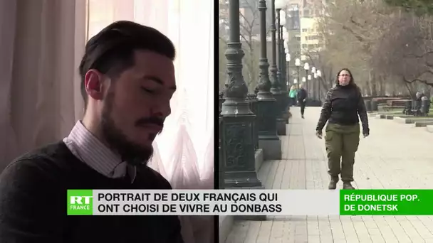 Portrait de deux Français qui ont choisi de vivre dans le Donbass
