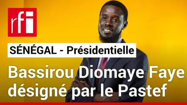 Sénégal : le Pastef désigne Diomaye Faye candidat à la présidentielle à la place d'Ousmane Sonko