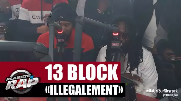 13 Block "Illégalement" #PlanèteRap