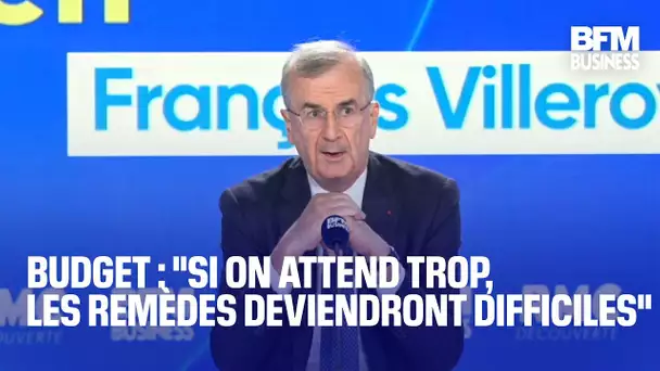 Budget : "Si on attend trop, les remèdes deviendront difficiles"