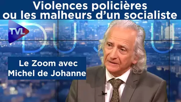 Violences policières ou les malheurs d’un socialiste - Le Zoom - Michel de Johanne