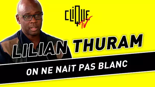 Lilian Thuram : "Être blanc ce n'est pas une couleur de peau, c'est une pensée" - Clique Get Busy