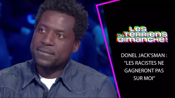 Donel Jack'sman “Les racistes ne gagneront pas sur moi”