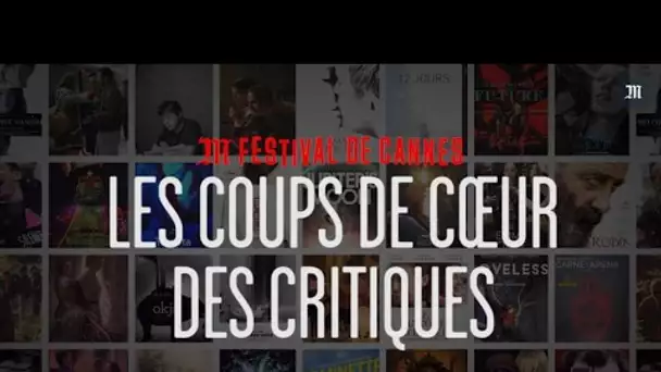 Cannes 2017 : les coups de coeur des critiques du « Monde »