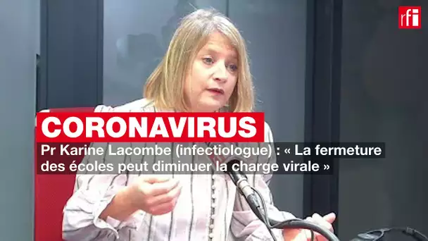 Pr Karine Lacombe (infectiologue): «La fermeture des écoles peut diminuer la charge virale»
