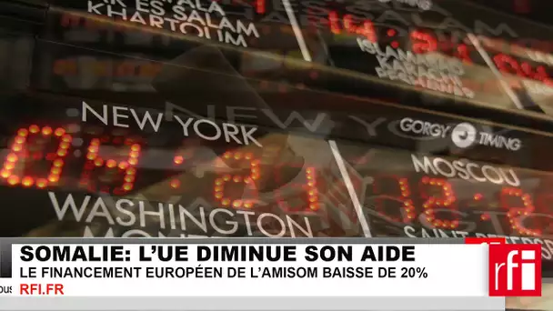 SOMALIE : l’UE réduit son financement à l’AMISOM