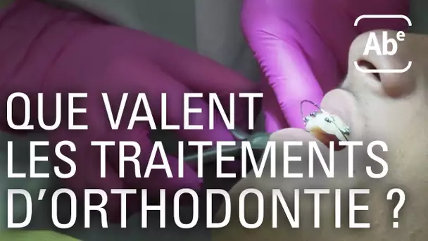 A Bon Entendeur | Que valent les traitements d'orthodontie ?