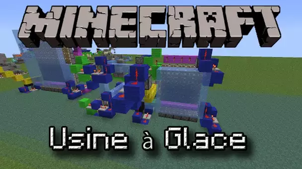 [Tuto] Usine à Glace