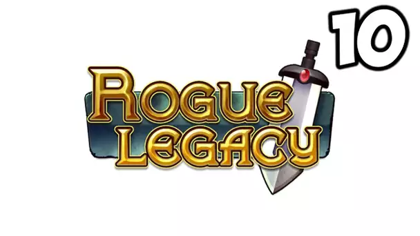 Rogue Legacy - Ep 10