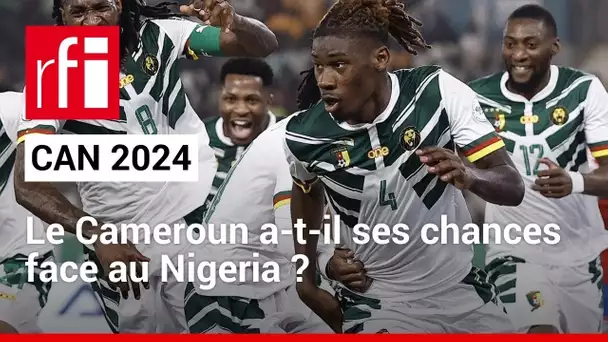 CAN 2024 : le choc Cameroun-Nigeria • RFI