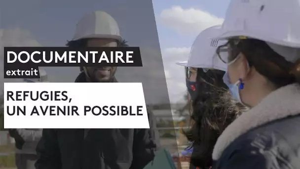 DOCUMENTAIRE. Réfugiés, un avenir possible [Extrait]