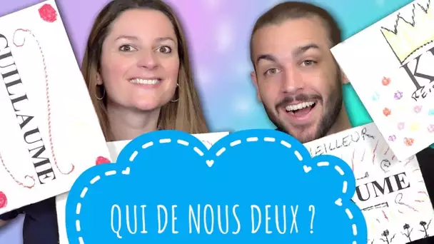 GUILLAUME OU KIM ? | QUI DE NOUS DEUX CHALLENGE EN COUPLE !