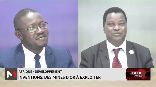 #TalkAfrique .. Afrique - Développement: Inventions, des mines d'or à exploiter