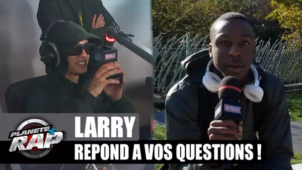 L'album PRÉFÉRÉ de LARRY ? Il répond à VOS questions ! #PlanèteRap