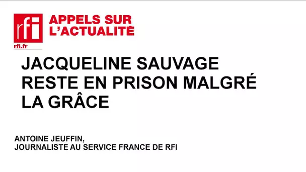 Jacqueline Sauvage reste en prison malgré la grâce